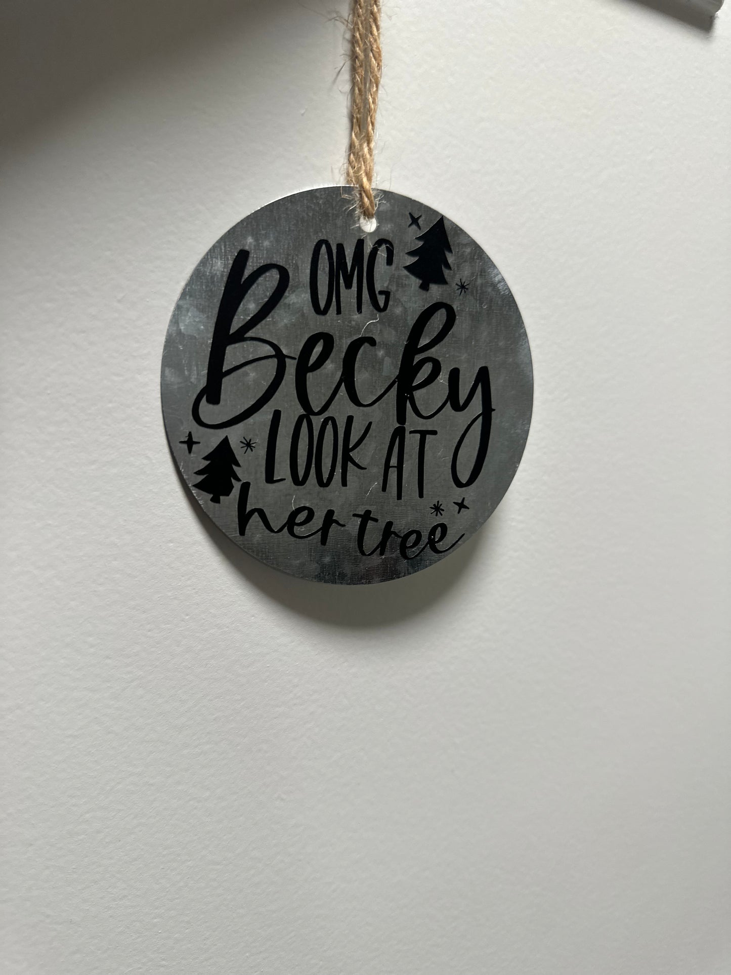 Omg Becky look at her tree ornament